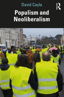 Populism and Neoliberalism by Cayla, David