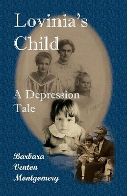 Lovinia's Child: A Depression Tale by Montgomery, Barbara Venton