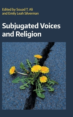 Subjugated Voices and Religion by Souad, Ali T.