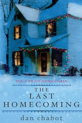 The Last Homecoming by Chabot, Dan