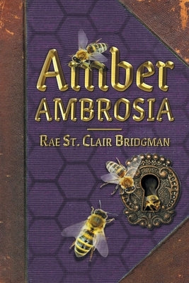 Amber Ambrosia by Bridgman, Rae St Clair