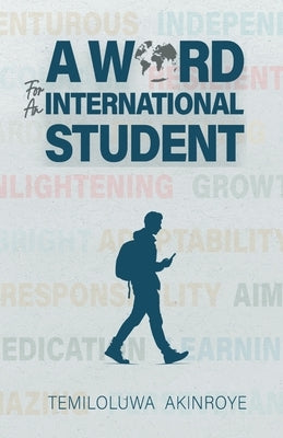 A Word for an International Student by Akinroye, Temiloluwa