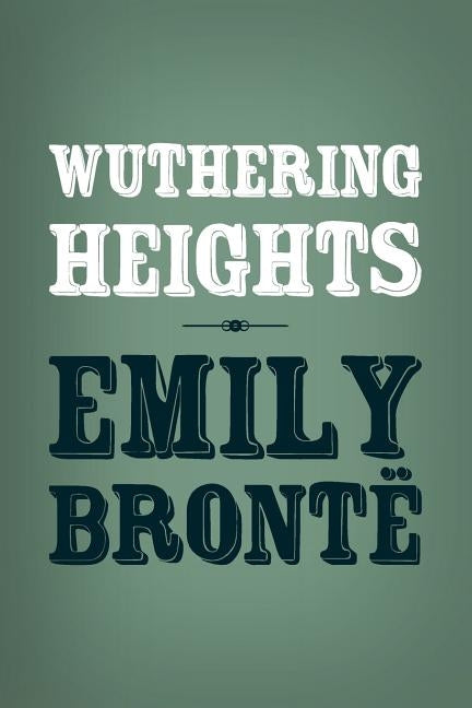 Wuthering Heights by Bronte, Emily