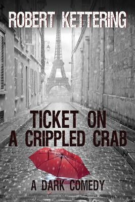 Ticket on a Crippled Crab by Kettering, Robert