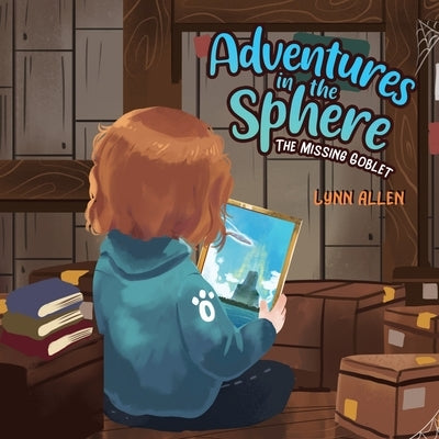 Adventures in the Sphere - The Missing Goblet by Allen, Lynn
