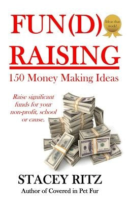 Fun(d)raising: 150 Money Making Ideas by Ritz, Stacey