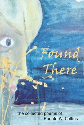 Found There by Collins, Ronald W.