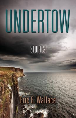 Undertow by Wallace, Eric E.