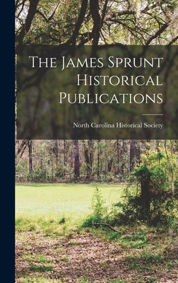 The James Sprunt Historical Publications by Carolina Historical Society, North