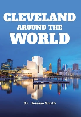 Cleveland Around the World by Smith, Jerome