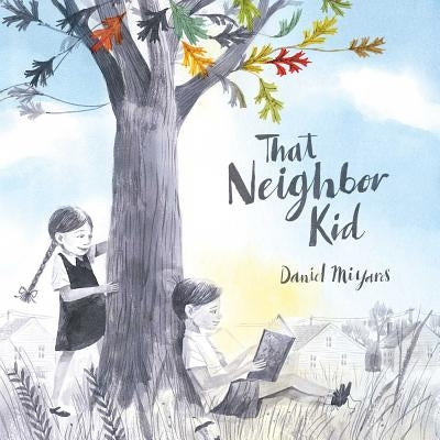 That Neighbor Kid by Miyares, Daniel