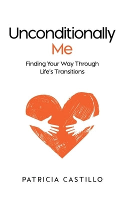 Unconditionally Me by Castillo, Patricia