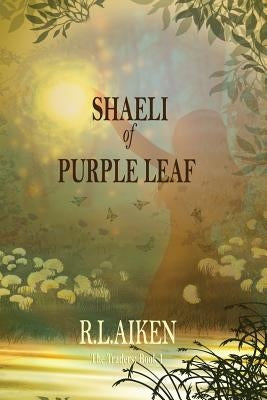 Shaeli of Purple Leaf: Book One of The Traders by Aiken, R. L.
