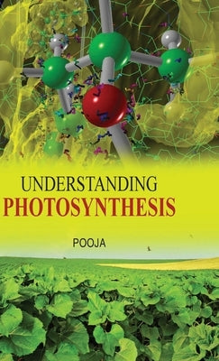 Understanding Photosynthesis by Pooja