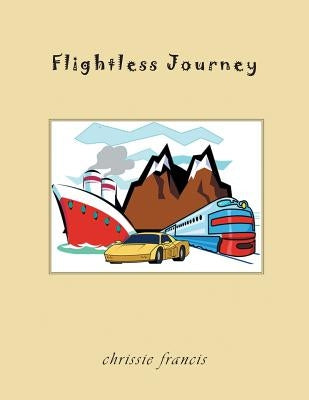 Flightless Journey by Francis, Chrissie