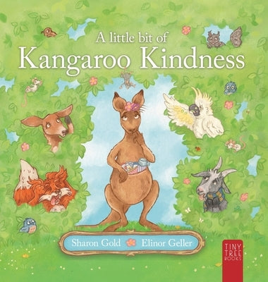 A Little Bit of Kangaroo Kindness: A Touching Picture Book about Kindness and Empathy for Readers Aged 5 to 7 by Gold, Sharon