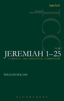 Jeremiah: Volume 1: 1-25 by McKane, William