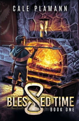 Blessed Time: A LitRPG Adventure by Plamann, Cale