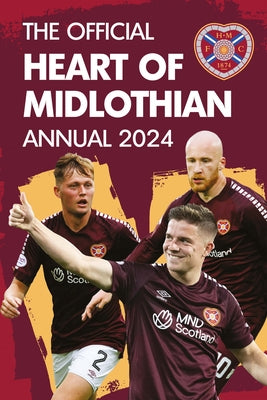 The Official Heart of Midlothian FC Annual 2024 by Houston, Sven