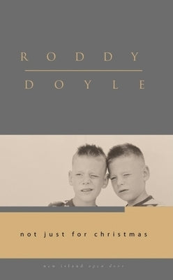 Not Just for Christmas by Doyle, Roddy