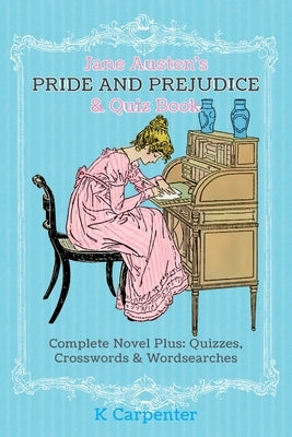 Jane Austen's Pride and Prejudice & Quiz Book: Complete Novel Plus: Quizzes, Crosswords and Word Searches by Austen, Jane