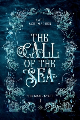 The Call of the Sea by Schumacher, Kate