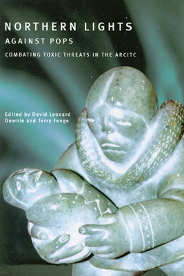 Northern Lights Against Pops: Combatting Toxic Threats in the Arctic by Fenge, Terry