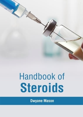 Handbook of Steroids by Mason, Dwyane