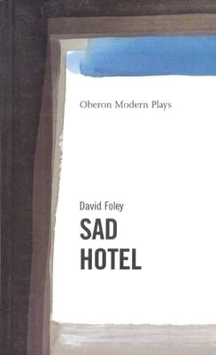 Sad Hotel by Foley, David