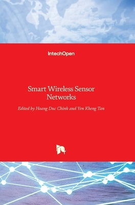 Smart Wireless Sensor Networks by Tan, Yen Kheng
