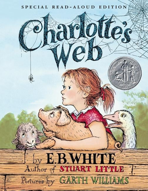 Charlotte's Web Read-Aloud Edition: A Newbery Honor Award Winner by White, E. B.