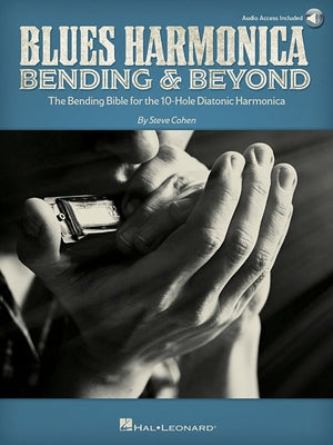 Blues Harmonica - Bending & Beyond: The Bending Bible for the 10-Hole Diatonic Harmonica by Cohen, Steve
