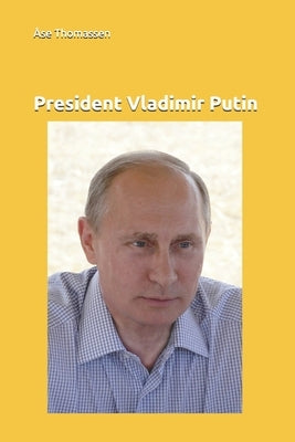 President Vladimir Putin by Thomassen, ?se