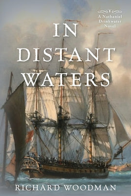 In Distant Waters: #8 a Nathaniel Drinkwater Novel by Woodman, Richard
