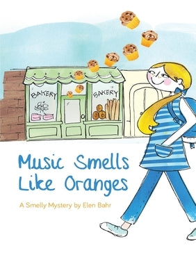 Music Smells Like Oranges by Bahr, Elen