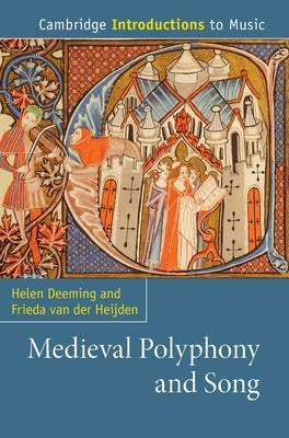 Medieval Polyphony and Song by Deeming, Helen