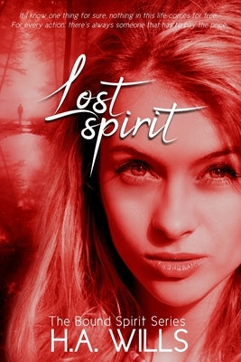 Lost Spirit: Book Four of The Bound Spirit Series by Wills, H. a.
