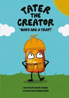 Tater the Creator: Naps are a Trap by Premo, Mason