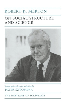 On Social Structure and Science by Merton, Robert K.