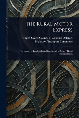 The Rural Motor Express by Committee, United States Council of