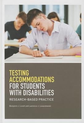 Testing Accommodations for Students with Disabilities: Research-Based Practice by Lovett, Benjamin J.