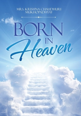 Born in Heaven by Mukhopadhyay, Krishna Chaudhuri