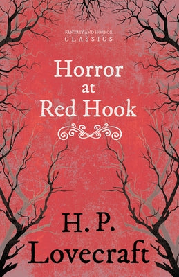 The Horror at Red Hook (Fantasy and Horror Classics);With a Dedication by George Henry Weiss by Lovecraft, H. P.
