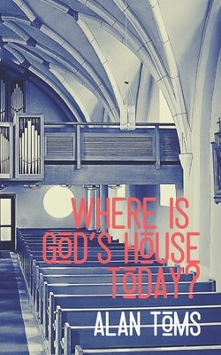 Where is God's House Today? by Press, Hayes