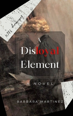 A Disloyal Element by Martinez, Barbara