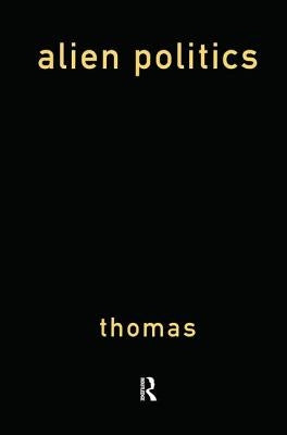 Alien Politics: Marxist State Theory Retrieved by Thomas, Paul
