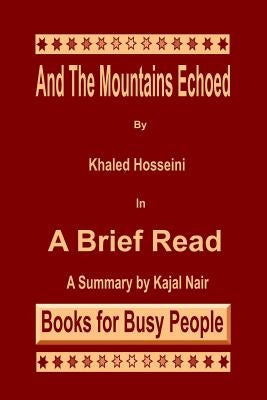 And the Mountains Echoed by Khaled Hosseini: A Brief Read by Barros, Jack