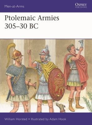 Ptolemaic Armies 305-30 BC by Horsted, William