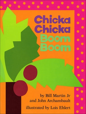 Chicka Chicka Boom Boom by Martin, Bill, Jr.