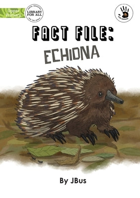 Fact File: Echidna - Our Yarning by Wimbus, Jessica